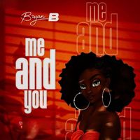 Bryan B - Me And U