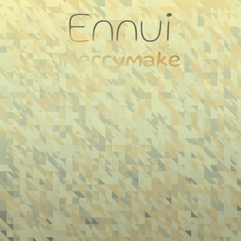 Various Artists - Ennui Merrymake