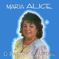 Maria Alice - O Pastor E A Aurora