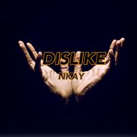 Nkay - Dislike