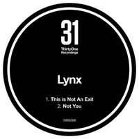 Lynx - This is Not An Exit / Not You