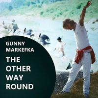Gunny Markefka - The Other Way Round