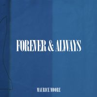 Maurice Moore - Forever & Always