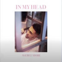 Maurice Moore - In My Head