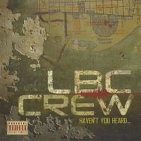 LBC Crew - Haven’t You Heard (Explicit)