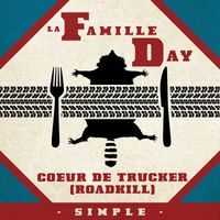 La Famille Day - Coeur de trucker (Roadkill) (Radio Edit) (Single)