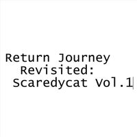 Tom Emlyn - Return Journey Revisited: Scaredycat, Vol. 1