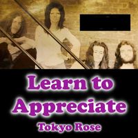 Tokyo Rose - Learn to Appreciate