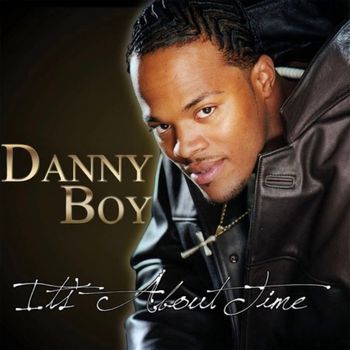 Danny Boy - It's About Time (Explicit)