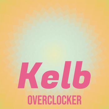 Various Artists - Kelb Overclocker