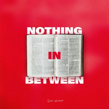 Sam Wilson - Nothing‎ in‎ between