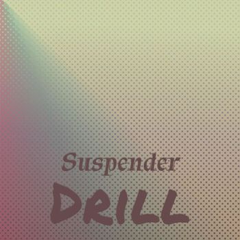 Various Artists - Suspender Drill