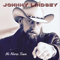 Johnny Lindsey - No Horse Town
