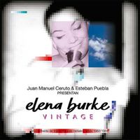 Elena Burke - Juan Manuel Ceruto y Esteban Puebla presentan Elena Burke: Vintage