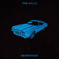 The Kills - Desperado (Non-Electric)
