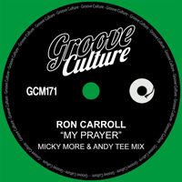 Ron Carroll - My Prayer (Micky More & Andy Tee Mixes)