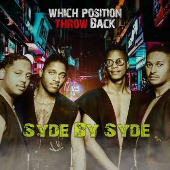 Syde by Syde - Which Position: Throwback