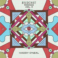 Maddy O'Neal - Ricochet Remixed, Vol. 2 (Explicit)