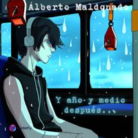 Alberto Maldonado - Y año y medio después...