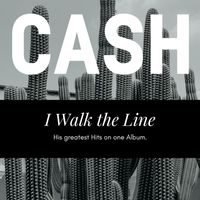 Johnny Cash, The Tennessee Two - Cash - I Walk The Line : The Greatest Hits of Johnny Cash