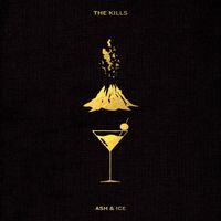 The Kills - Ash & Ice (Explicit)