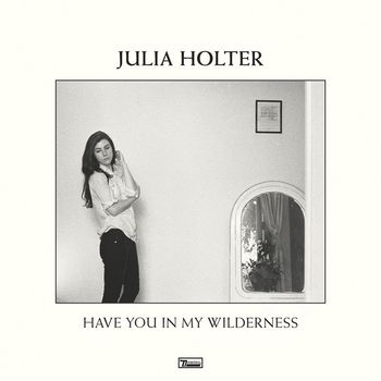 Julia Holter - Have You In My Wilderness