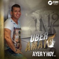 Uber Amato - AYER Y HOY (Radio Edit)