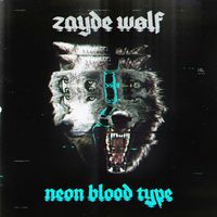 Zayde Wølf - Neon Blood Type