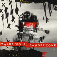Zayde Wølf - Danger Zone