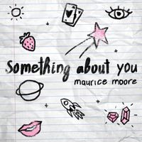 Maurice Moore - Something About You