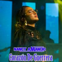 Nancy Amancio - Corazón de Guerrera