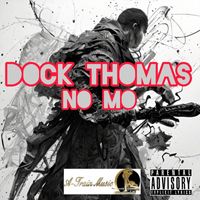 Dock Thomas - No Mo (Explicit)