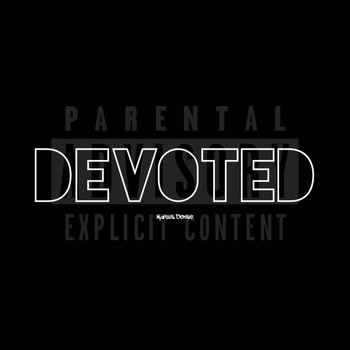 Dense - Devoted (Explicit)