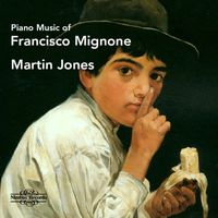 Martin Jones - Piano Music of Francisco Mignone