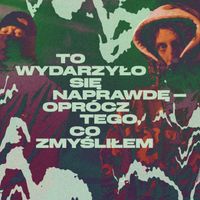Kosi, Szczur JWP - To Wydarzyło Się Naprawdę Oprócz Tego Co Zmyśliłem (Explicit)