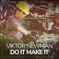 Viktor Newman - Do It Make It