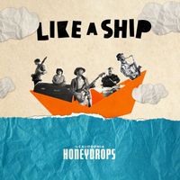 The California Honeydrops - Like a Ship (Live from Strange Manor)