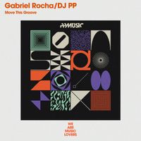 Gabriel Rocha, DJ PP - Move This Groove
