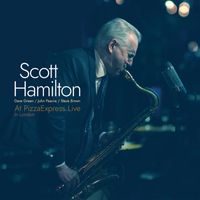 Scott Hamilton - At PizzaExpress Live - In London