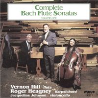 Vernon Hill featuring Roger Heagney and Jacqueline Johnson - Complete Bach Flute Sonatas, Volume 1 (1)