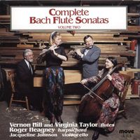 Vernon Hill and Virginia Taylor featuring Roger Heagney and Jacqueline Johnson - Complete Bach Flute Sonatas, Volume 2