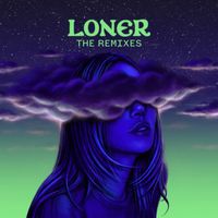 Alison Wonderland - Loner (Remixes [Explicit])