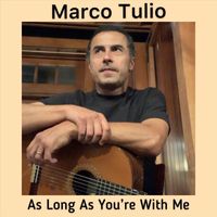 Marco Tulio - As Long As You're With Me