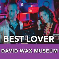 David Wax Museum - Best Lover