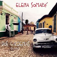 Elena Somare' - Dos Gardenias (Live)