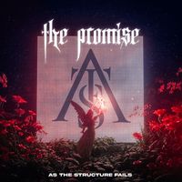 As The Structure Fails - The Promise (Explicit)