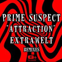 Prime Suspect - Attraction (Extrawelt Remixes)
