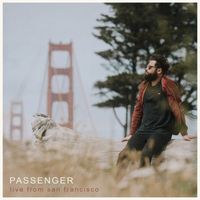 Passenger - Passenger (Live from San Francisco) (Explicit)