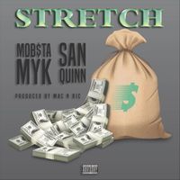 San Quinn & Mob$ta Myk - Stretch (Explicit)