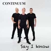 Continuum - Say I Know